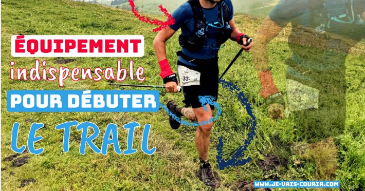 Equipement indispensable pour debuter le trail