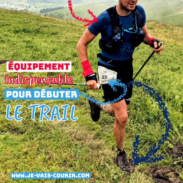 Quels quipements sont indispensables pour dbuter le trail 