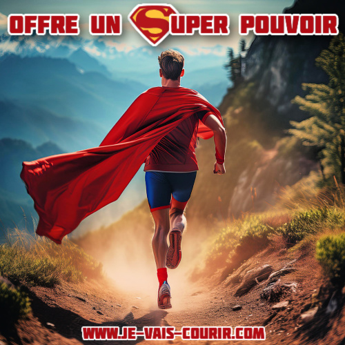 courir pour avoir des super pouvoirs