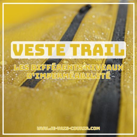 Comprendre les diffrents niveaux d'impermabilit en Schmerber des vestes de running